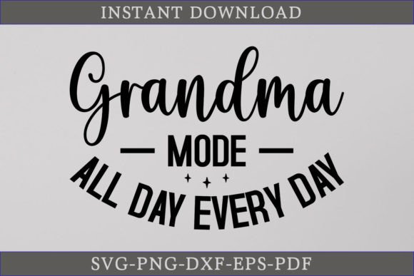 Grandma Mode All Day Every Day Shirt SVG