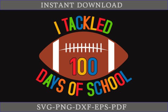I Tackled 100 Days of School SVG Shirt