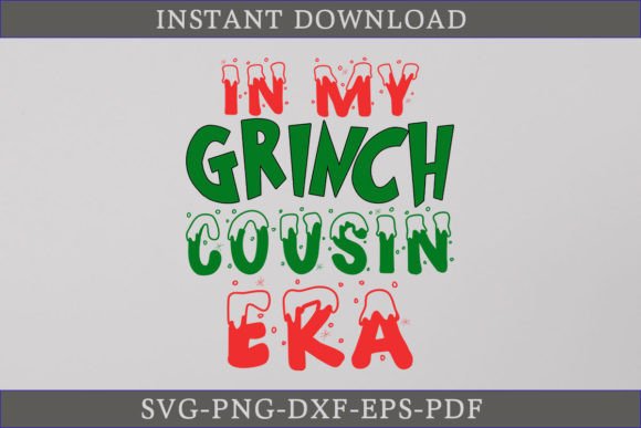 In My Grinch Cousin Era Shirt SVG File