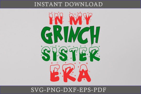 In My Grinch Sister Era Shirt SVG File