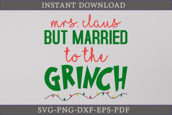 Mrs. Claus but Married to the Grinch SVG