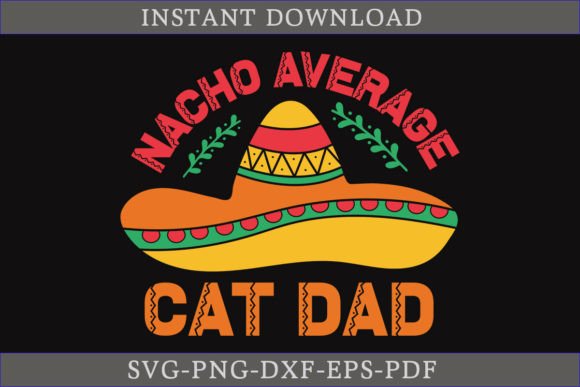 Nacho Average Cat Dad Cinco De Mayo SVG