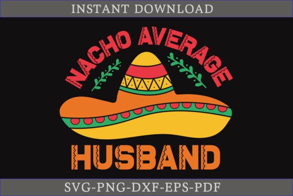 Nacho Average Husband Cinco De Mayo SVG