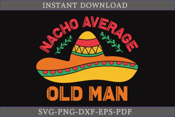 Nacho Average Old Man Cinco De Mayo SVG