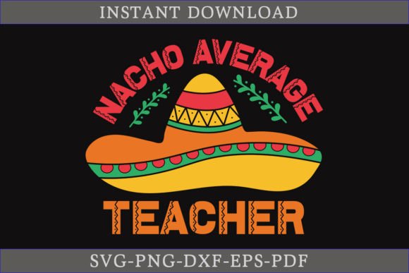 Nacho Average Teacher Cinco De Mayo SVG